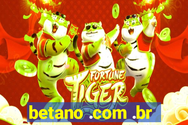 betano .com .br